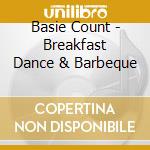 Basie Count - Breakfast Dance & Barbeque cd