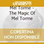 Mel Torme - The Magic Of Mel Torme cd musicale di Mel Torme