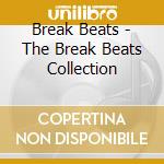 Break Beats - The Break Beats Collection cd