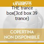 THE trance box(3cd box 39 trance) cd