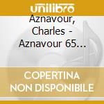 Aznavour, Charles - Aznavour 65 -Digi- cd