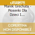 Marek Grechuta - Piosenki Dla Dzieci I Rodzicow cd