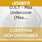 O.S.T - Miss Undercover (Miss Congeniality) cd