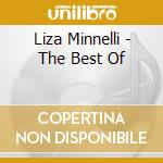 Liza Minnelli - The Best Of cd musicale di MINNELLI LIZA