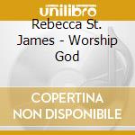 Rebecca St. James - Worship God cd