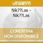 Nik??Las - Nik??Las cd