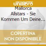 Mallorca Allstars - Sie Kommen Um Deine Party Zu R cd