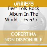 Best Folk Rock Album In The World... Ever! / Various cd