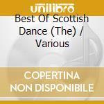 Best Of Scottish Dance (The) / Various cd