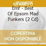 Emf - Best Of Epsom Mad Funkers (2 Cd) cd