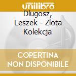 Dlugosz, Leszek - Zlota Kolekcja cd