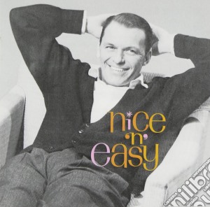 Frank Sinatra - Nice N Easy cd musicale di Frank Sinatra