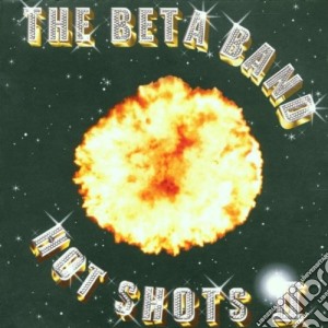 Beta Band (The) - Hot Shots Il cd musicale di BETA BAND