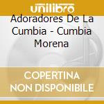 Adoradores De La Cumbia - Cumbia Morena cd