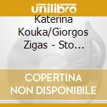 Katerina Kouka/Giorgos Zigas - Sto Apenanti To Revma cd musicale di Katerina Kouka/Giorgos Zigas