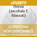 Eterea (ascoltala E Rilassati) cd