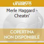 Merle Haggard - Cheatin' cd