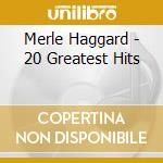 Merle Haggard - 20 Greatest Hits cd
