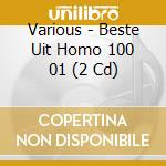 Various - Beste Uit Homo 100 01 (2 Cd) cd