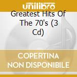 Greatest Hits Of The 70's (3 Cd) cd musicale