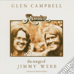 Glen Campbell - Reunion: Songs Of Jimmy Webb cd musicale di Glen Campbell