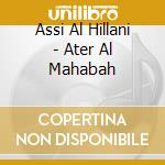 Assi Al Hillani - Ater Al Mahabah