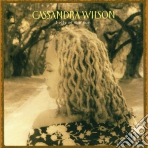 Cassandra Wilson - Belly Of The Sun cd musicale di Cassandra Wilson