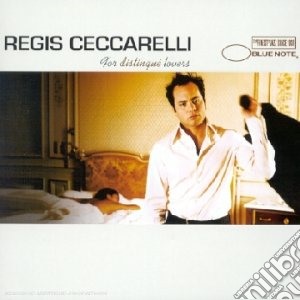 Regis Ceccarelli - For Distingue Lovers cd musicale di Regis Ceccarelli