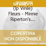 (lp Vinile) Fleurs - Minnie Riperton's Anthology lp vinile di RIPERTON MINNIE