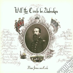 Nitty Gritty Dirt Band - Will The Circle Be Unbroken Volume 1 (2 Cd) cd musicale di NITTY GRITTY DIRT BAND