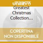 Greatest Christmas Collection (The) cd