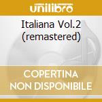 Italiana Vol.2 (remastered) cd musicale di MINA