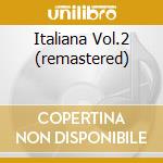 Italiana Vol.2 (remastered) cd
