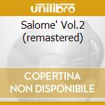 Salome' Vol.2 (remastered) cd musicale di MINA