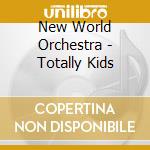 New World Orchestra - Totally Kids cd