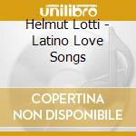 Helmut Lotti - Latino Love Songs cd