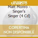 Matt Monro - Singer's Singer (4 Cd) cd