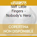 Stiff Little Fingers - Nobody's Hero cd