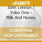 John Lennon / Yoko Ono - Milk And Honey cd musicale di LENNON JOHN & YOKO ONO