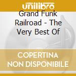 Grand Funk Railroad - The Very Best Of cd musicale di GRAND FUNK RAILROAD