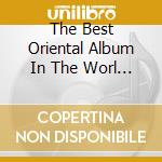 The Best Oriental Album In The Worl / Various cd