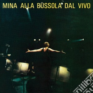 Mina - Mina Alla Bussola Dal Vivo cd musicale di MINA