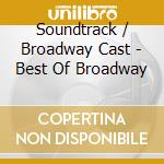 Soundtrack / Broadway Cast - Best Of Broadway cd