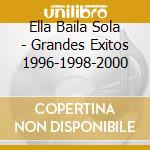 Ella Baila Sola - Grandes Exitos 1996-1998-2000 cd