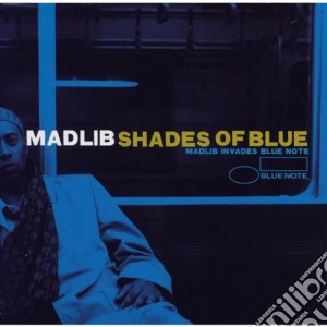 Dj Madlib - Shades Of Blue: Madlib Invades Blue Note cd musicale di MADLIB