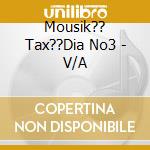 Mousik?? Tax??Dia No3 - V/A cd