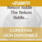 Nelson Riddle - The Nelson Riddle Collection cd musicale di Nelson Riddle