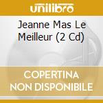 Jeanne Mas Le Meilleur (2 Cd) cd