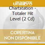 Chartstation - Totaler Hit Level (2 Cd) cd musicale di ARTISTI VARI