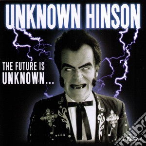 Unknown Hinson - Future Is Unknown? cd musicale di Hinson Unknown